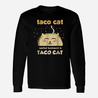 Taco Cat Tacocat Spelled Backward Is Tacocat Long Sleeve T-Shirt - Seseable