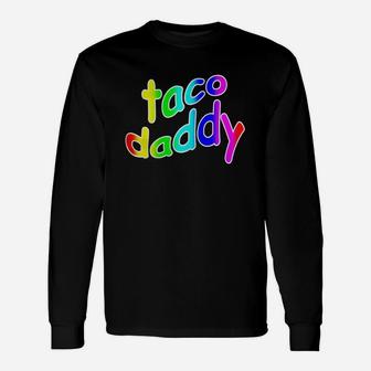 Taco Daddy Dank Meme Long Sleeve T-Shirt - Seseable