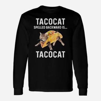 Tacocat Spelled Backward Is Tacocat Love Cat And Taco Long Sleeve T-Shirt - Seseable