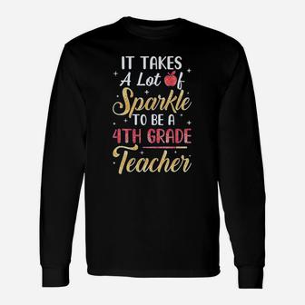 It Takes A Lot Of Sparkle To Be A 4th Grade Teacher Long Sleeve T-Shirt - Seseable
