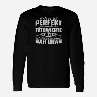 Tätowierte Mama Langarmshirts, Keiner ist Perfekt Statement Tee - Seseable