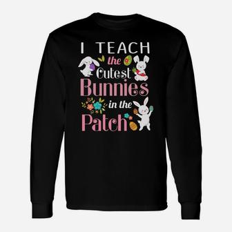 I Teach The Cutest Bunnies In The Patcheaster Teacher Long Sleeve T-Shirt - Seseable
