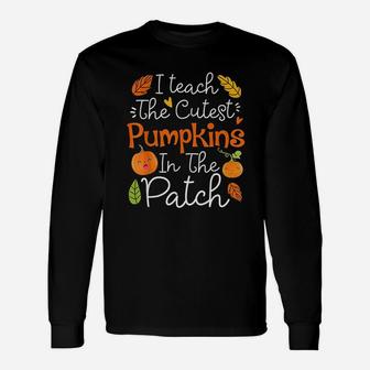 I Teach The Cutest Pumpkins In The Patch Halloween Teacher Long Sleeve T-Shirt - Seseable