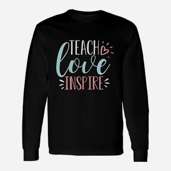 Teach Love Inspire Quote Cute Teacher Appreciation Long Sleeve T-Shirt - Seseable