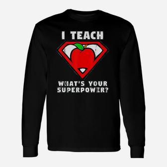 I Teach Whats Your Superpower Superhero Teacher Apple Long Sleeve T-Shirt - Seseable