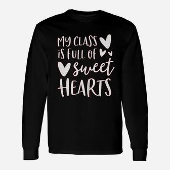 Teacher My Class Is Full Of Sweethearts Long Sleeve T-Shirt - Seseable