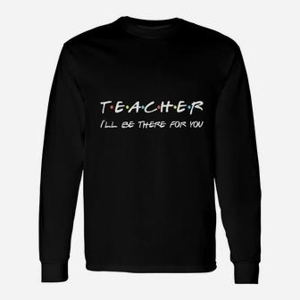 Teacher Friends Themed Appreciation Long Sleeve T-Shirt | Seseable UK