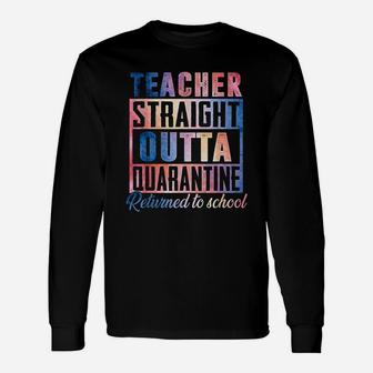 Teacher Straight Outta Returned To School Long Sleeve T-Shirt - Seseable