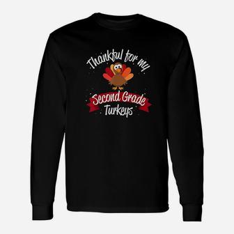 Teacher Thanksgiving Thankful For Second Grade Turkeys Long Sleeve T-Shirt - Seseable