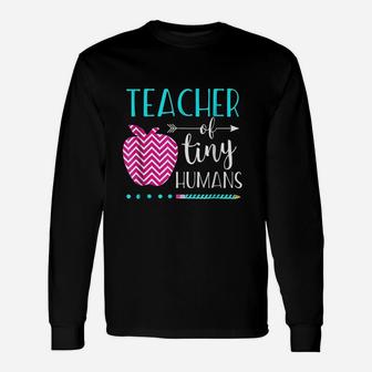 Teacher Of Tiny Humans Teacher Appreciation Day Long Sleeve T-Shirt - Seseable