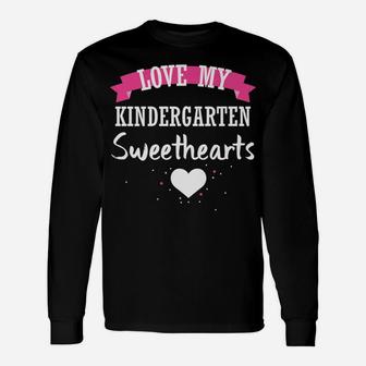 Teacher Valentine Love Kindergarten Grade Sweethearts Long Sleeve T-Shirt - Seseable