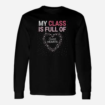 Teacher Valentines Day My Class Is Full Of Sweet Hearts Long Sleeve T-Shirt - Seseable