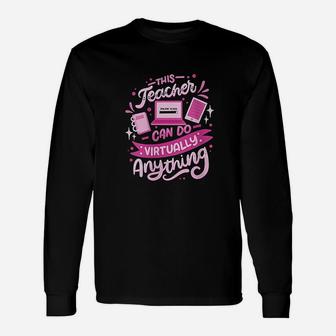 This Teacher Can Do Virtually Anything Pink Online Class Long Sleeve T-Shirt - Seseable