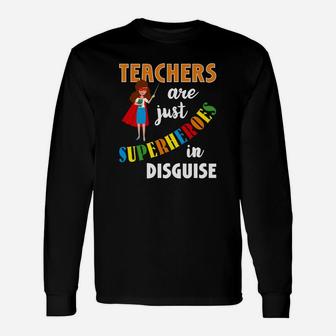 For Teachers Are Superheroes For School Long Sleeve T-Shirt - Seseable
