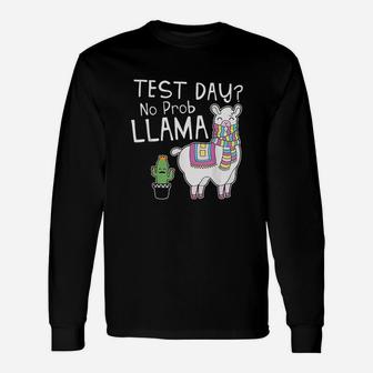 Teachers Testing Day Test Day No Prob Llama Teacher Long Sleeve T-Shirt - Seseable