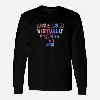 Teachers Can Do Virtually Anything Long Sleeve T-Shirt - Seseable
