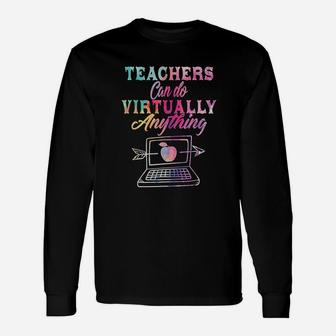 Teachers Can Do Virtually Anything Virtual Teacher Long Sleeve T-Shirt - Seseable
