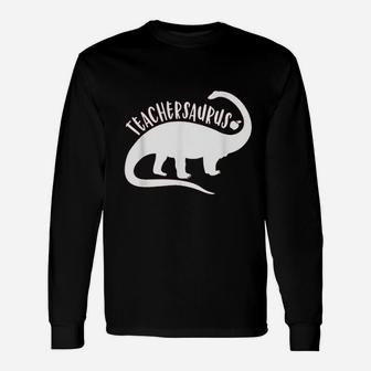 Teachersaurus Teacher Dinosaur Appreciation Long Sleeve T-Shirt - Seseable