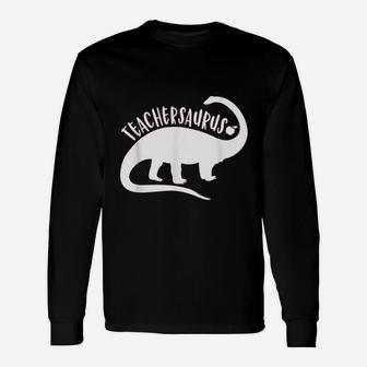Teachersaurus Teacher Dinosaur Long Sleeve T-Shirt - Seseable