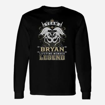 Team Bryan Lifetime Member Legend -bryan Shirt Bryan Hoodie Bryan Bryan Tee Bryan Name Bryan Lifestyle Bryan Shirt Bryan Names Long Sleeve T-Shirt - Seseable