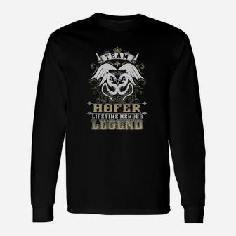 Team Hofer Lifetime Member Legend -hofer Shirt Hofer Hoodie Hofer Hofer Tee Hofer Name Hofer Lifestyle Hofer Shirt Hofer Names Long Sleeve T-Shirt - Seseable