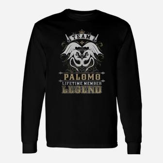 Team Palomo Lifetime Member Legend -palomo Shirt Palomo Hoodie Palomo Palomo Tee Palomo Name Palomo Lifestyle Palomo Shirt Palomo Names Long Sleeve T-Shirt - Seseable