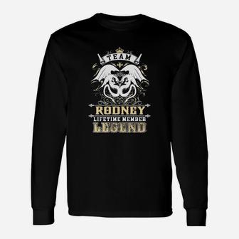 Team Rodney Lifetime Member Legend -rodney Shirt Rodney Hoodie Rodney Rodney Tee Rodney Name Rodney Lifestyle Rodney Shirt Rodney Names Long Sleeve T-Shirt - Seseable