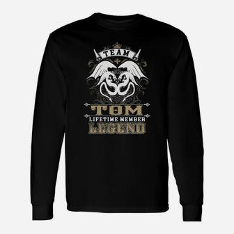 Team Tom Lifetime Member Legend -tom Shirt Tom Hoodie Tom Tom Tee Tom Name Tom Lifestyle Tom Shirt Tom Names Long Sleeve T-Shirt - Seseable