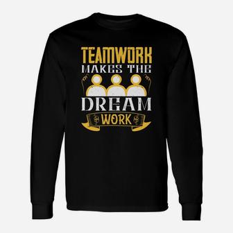 Teamwork Makes The Dream Work Long Sleeve T-Shirt - Seseable