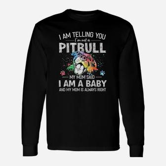 I Am Telling You I Am Not A Pitbull Dog Owner Long Sleeve T-Shirt - Seseable