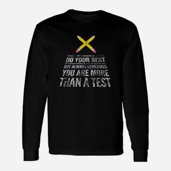 Test Day You Are More Than A Test Inspirational Long Sleeve T-Shirt - Seseable