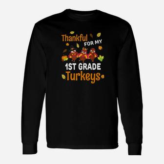 Thankful Turkeys Thanksgiving 1st Grade Teacher Long Sleeve T-Shirt - Seseable
