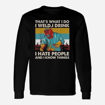 Thats What I Do I Weld I Drink I Hate People Retro Vintage Long Sleeve T-Shirt - Seseable
