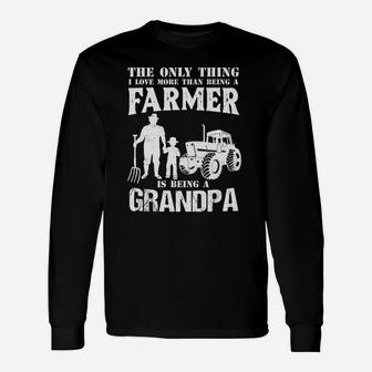 The Only Thing I Love More Than Being A Farmer Is Being A Grandpa Long Sleeve T-Shirt - Seseable