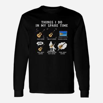 Things I Do In My Spare Time Guitar Player Guitar Lover Long Sleeve T-Shirt - Seseable