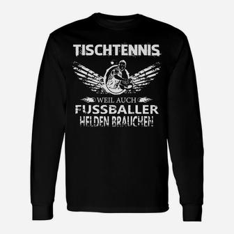 Tischtennis Weil Auch Fussballer Langarmshirts - Seseable