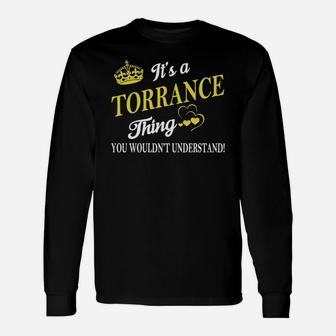 Torrance Shirts It's A Torrance Thing You Wouldn't Understand Name Shirts Long Sleeve T-Shirt - Seseable