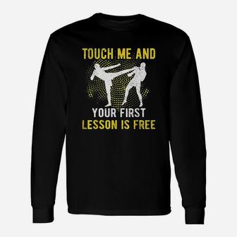 Touch Me And Your First Lesson Is Free Kickbox Long Sleeve T-Shirt - Seseable