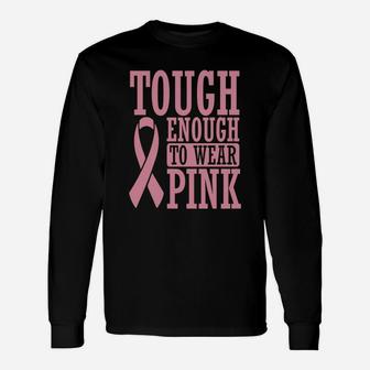 Tough Enough To Wear Pink T-shirts Long Sleeve T-Shirt - Seseable