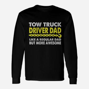 Tow Truck Driver Dad Much More Awesome Other Dad Trucker Long Sleeve T-Shirt - Seseable