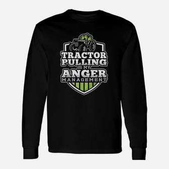 Tractor Pulling Is My Anger Management Tractor Long Sleeve T-Shirt - Seseable