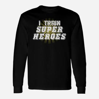 I Train Superheroes Long Sleeve T-Shirt - Seseable