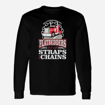 Truck Driver Flatbed Straps Chains 101 Tshirts Long Sleeve T-Shirt - Seseable