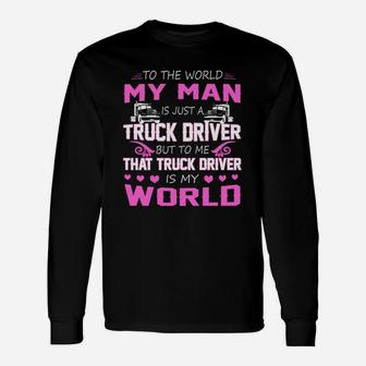 Truck Driver My Man Proud Couple Husband And Wife Truck Driver My Man Long Sleeve T-Shirt - Seseable