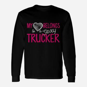 Truck Driver Wife My Heart Belongs To A Trucker Long Sleeve T-Shirt - Seseable