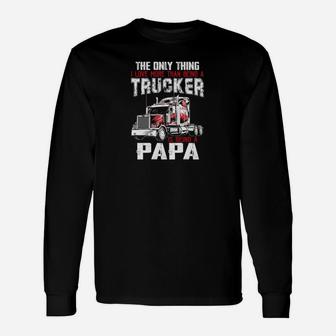 Trucker Being A Papa Long Sleeve T-Shirt - Seseable