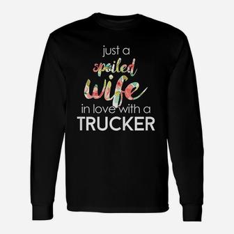Trucker Wife For Spoiled Trucker Wives Long Sleeve T-Shirt - Seseable