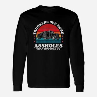 Truckers See More Truck Driver For Trucking Dads Long Sleeve T-Shirt