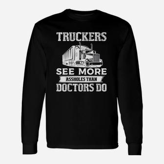 Truckers See More Truck Driver Trucking Dads Long Sleeve T-Shirt - Seseable