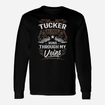 Tucker Shirt . Tucker Blood Runs Through My Veins Tucker Tee Shirt, Tucker Hoodie, Tucker Family, Tucker Tee, Tucker Name, Tucker Lover Long Sleeve T-Shirt - Seseable
